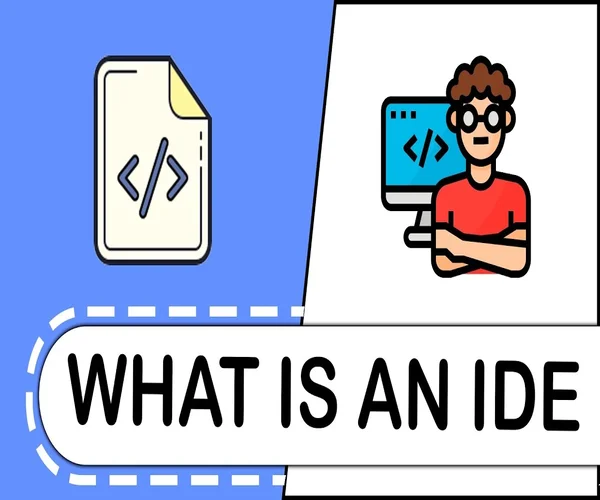 Illustration of an Integrated Development Environment (IDE), featuring a code file icon and a developer using a computer with a code symbol. Text: 'What is an IDE'.