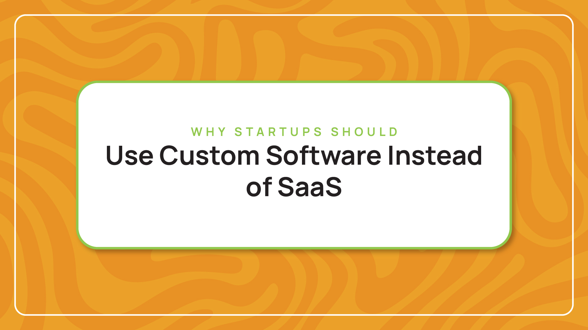Custom Software vs SaaS for Startups: Which Is Better in 2026?